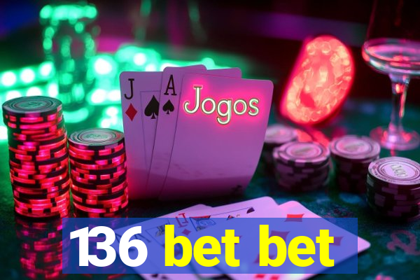 136 bet bet